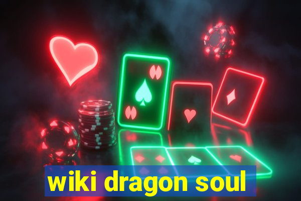 wiki dragon soul